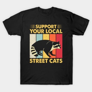 Vintage Retro Raccoon Lover Support Your Local Street Cats T-Shirt